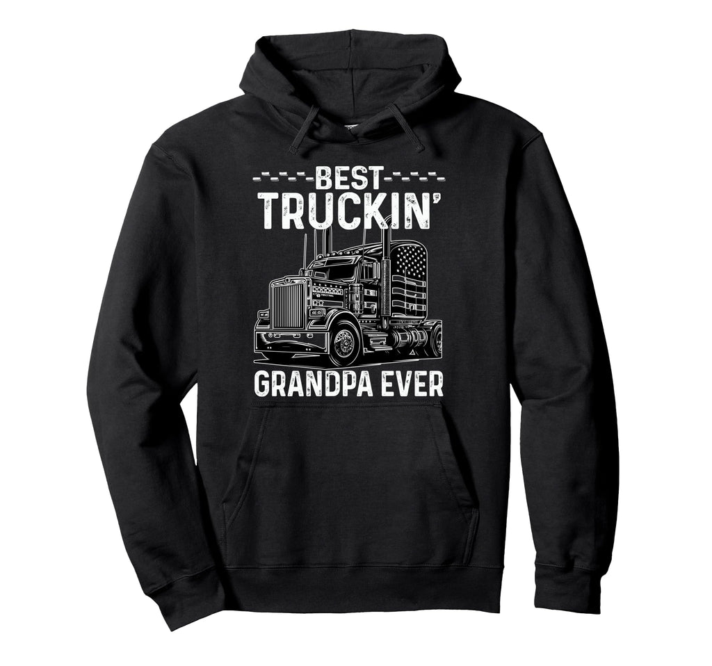 Best Truckin Grandpa Ever Big Rig Hoodie - Unique Graphic Men Women - T-Shirt, Sweatshirt, Hoodie