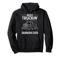 Best Truckin Grandpa Ever Big Rig Hoodie - Unique Graphic Men Women - T-Shirt, Sweatshirt, Hoodie