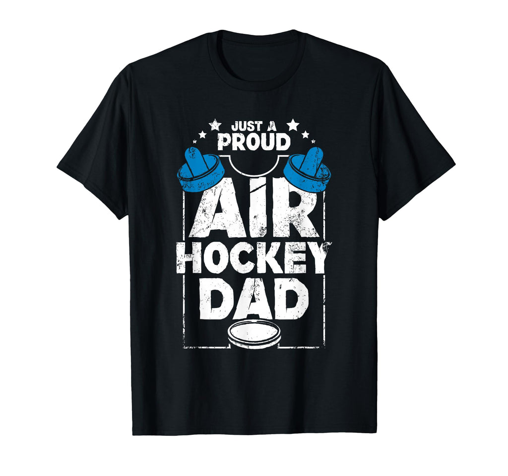 Fathers Day Proud Air Hockey Dad Game T-Shirt - Novelty Apparel Unisex - T-Shirt, Sweatshirt, Hoodie