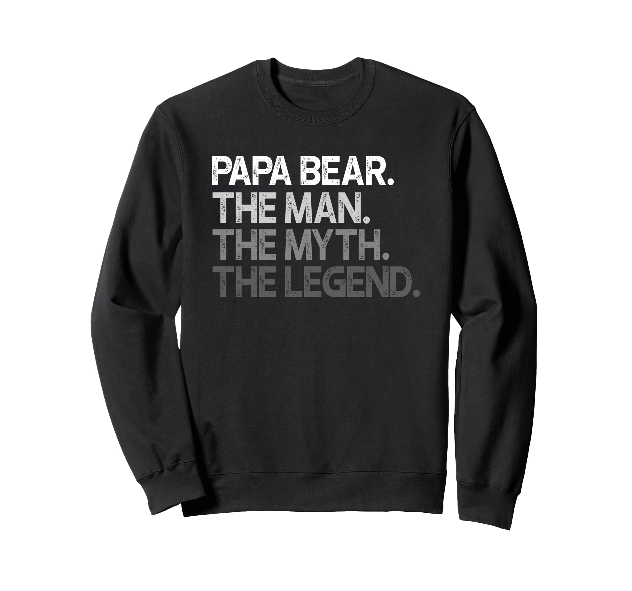 Papa Bear Myth Legend Sweatshirt - Fun Novelty Design Unisex - T-Shirt, Sweatshirt, Hoodie