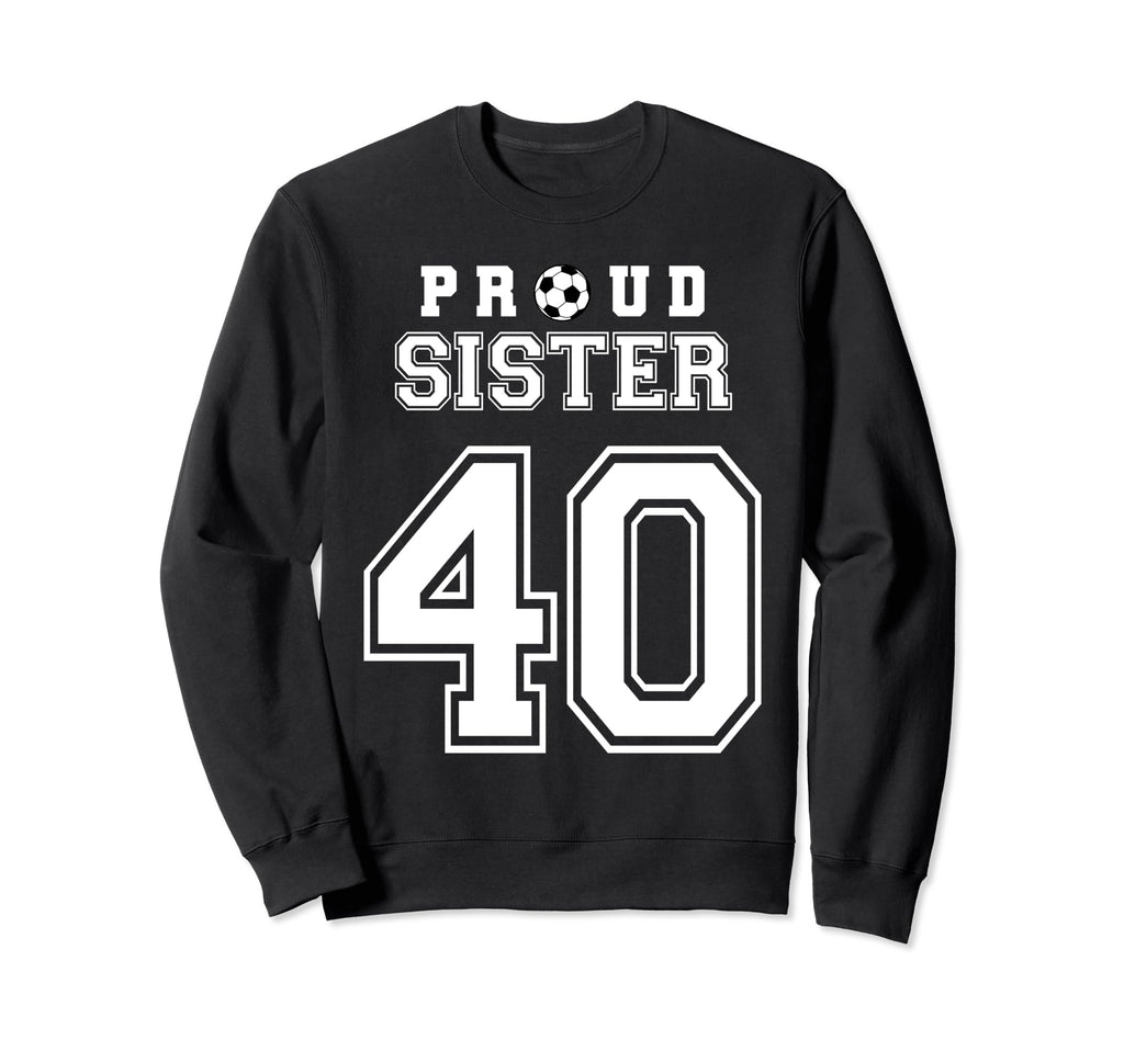 Number 40 Custom Proud Soccer Sweatshirt - Unique Graphic for Adults - T-Shirt, Sweatshirt, Hoodie