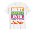 Best Farter Ever Oops I Mean Fathers Day T-Shirt - Minimalist Print Unisex - T-Shirt, Sweatshirt, Hoodie