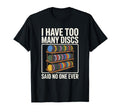 I Have Too Many Discs Dad Disc Golf T-Shirt - Aesthetic Graphic Men Women - T-Shirt, Sweatshirt, Hoodie