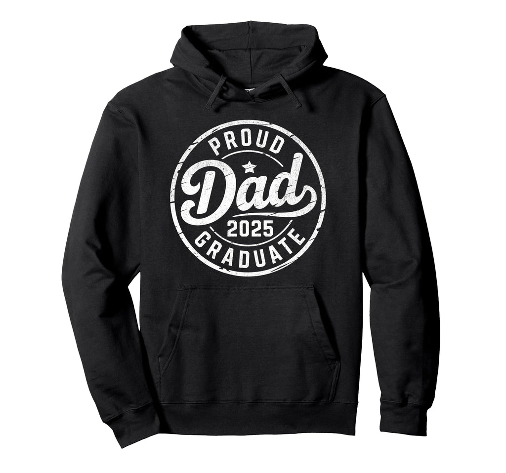Graduate Senior Dad 25 Graduation Proud Hoodie - Novelty Apparel Unisex - T-Shirt, Sweatshirt, Hoodie