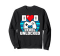 New Dad Level Unlocked Gamer Dad Sweatshirt - Fun Novelty Design Men Women - T-Shirt, Sweatshirt, Hoodie