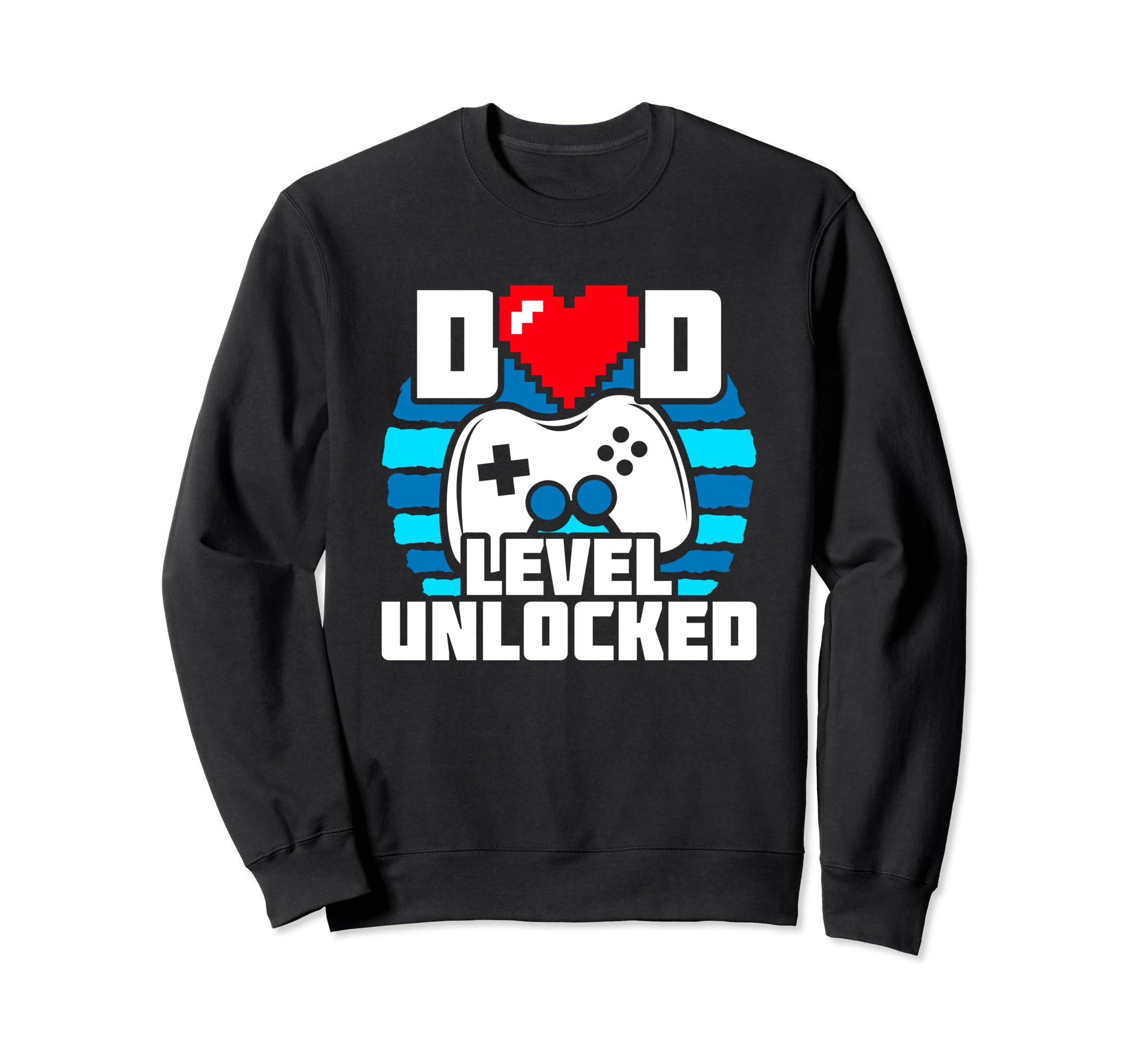 New Dad Level Unlocked Gamer Dad Sweatshirt - Fun Novelty Design Men Women - T-Shirt, Sweatshirt, Hoodie