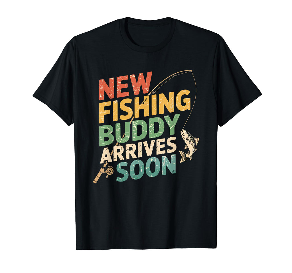 New Fishing Buddy Arrives Soon New T-Shirt - Streetwear Style for Adults - T-Shirt, Sweatshirt, Hoodie