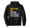 Show Choir Dad Wallet Legend Hoodie - Graphic Print for Adults - T-Shirt, Sweatshirt, Hoodie