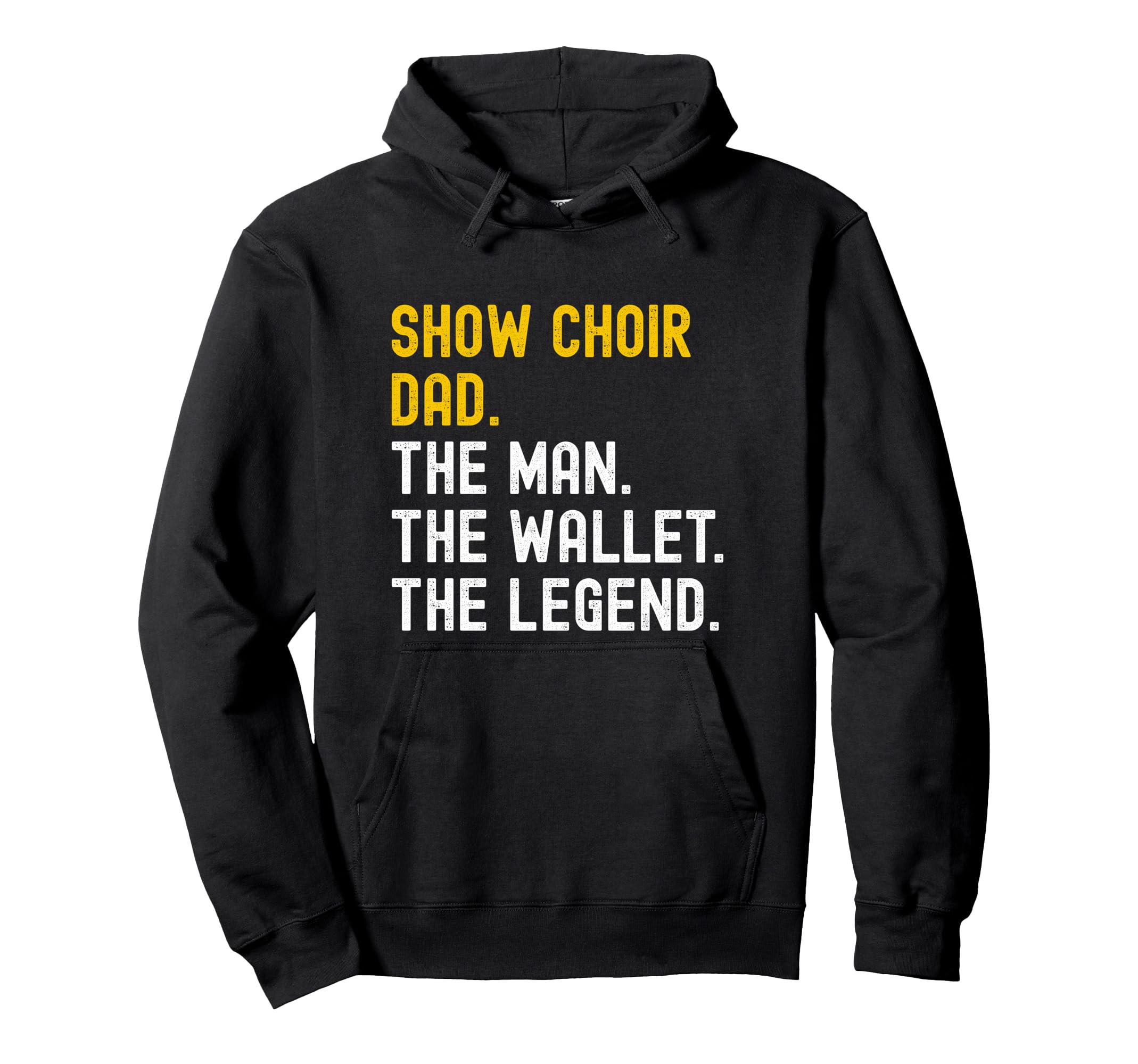 Show Choir Dad Wallet Legend Hoodie - Graphic Print for Adults - T-Shirt, Sweatshirt, Hoodie