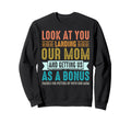 You Landing Our Mom And Getting Us Sweatshirt - Fun Novelty Design Unisex - T-Shirt, Sweatshirt, Hoodie