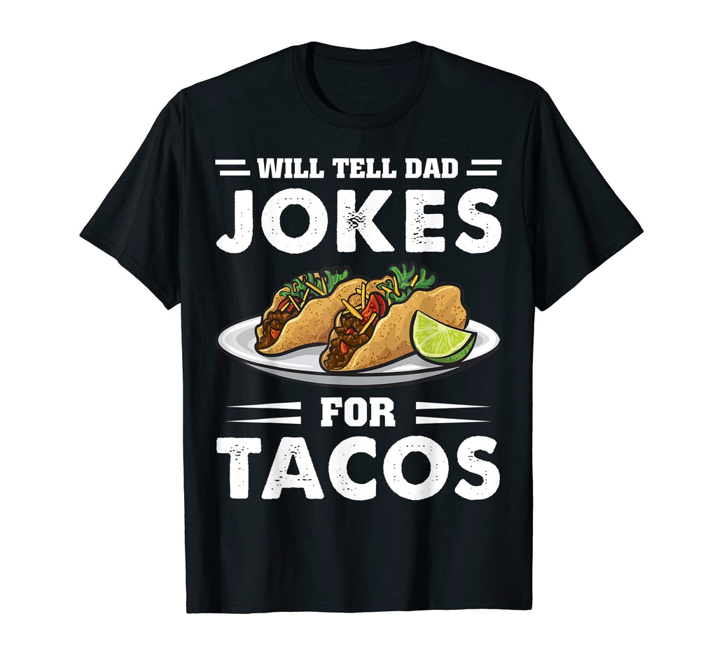 Will Tell Dad Jokes Tacos Taco Lover T-Shirt - Minimalist Print Men Women - T-Shirt, Sweatshirt, Hoodie