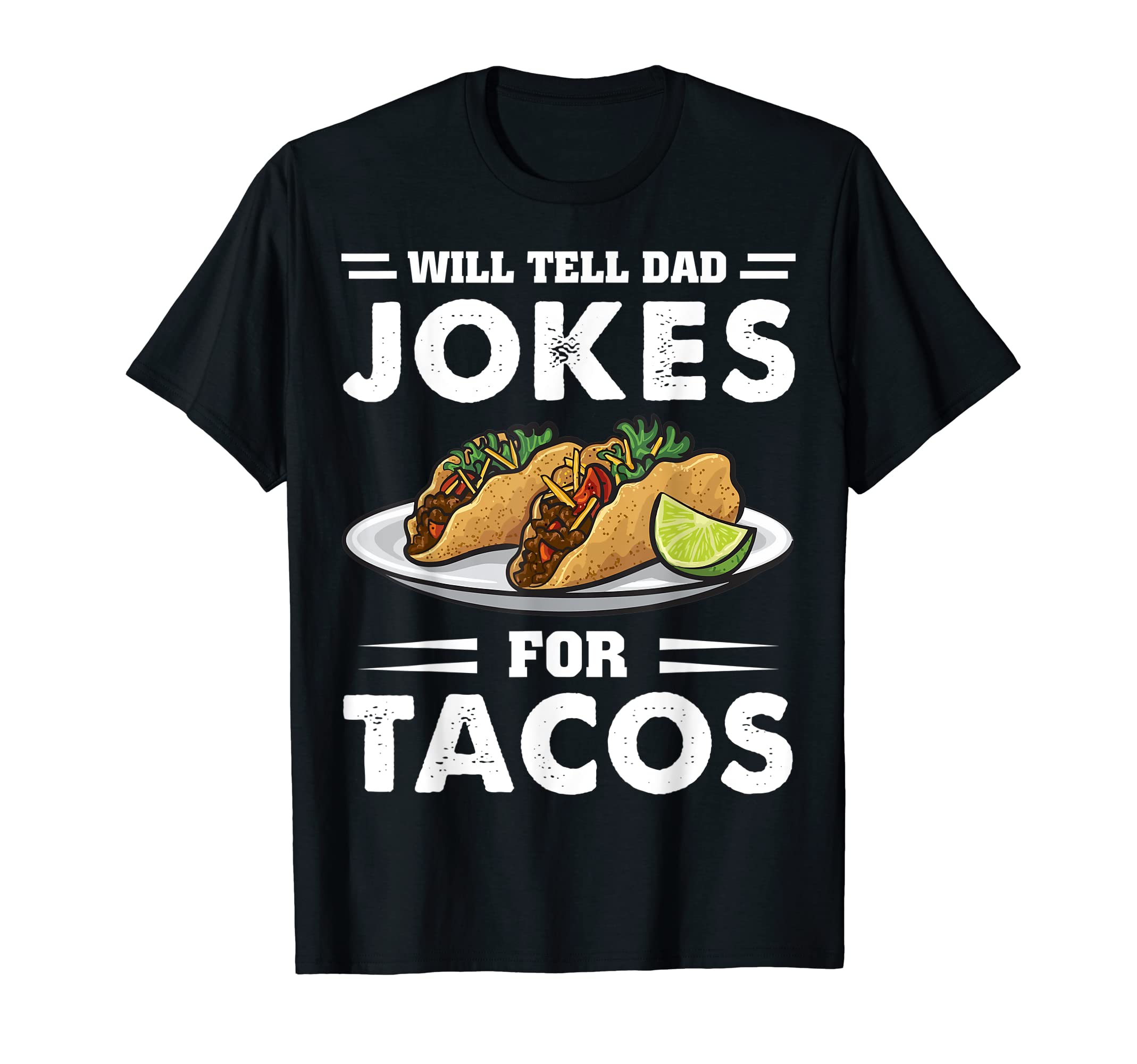 Will Tell Dad Jokes Tacos Taco Lover T-Shirt - Minimalist Print Men Women - T-Shirt, Sweatshirt, Hoodie