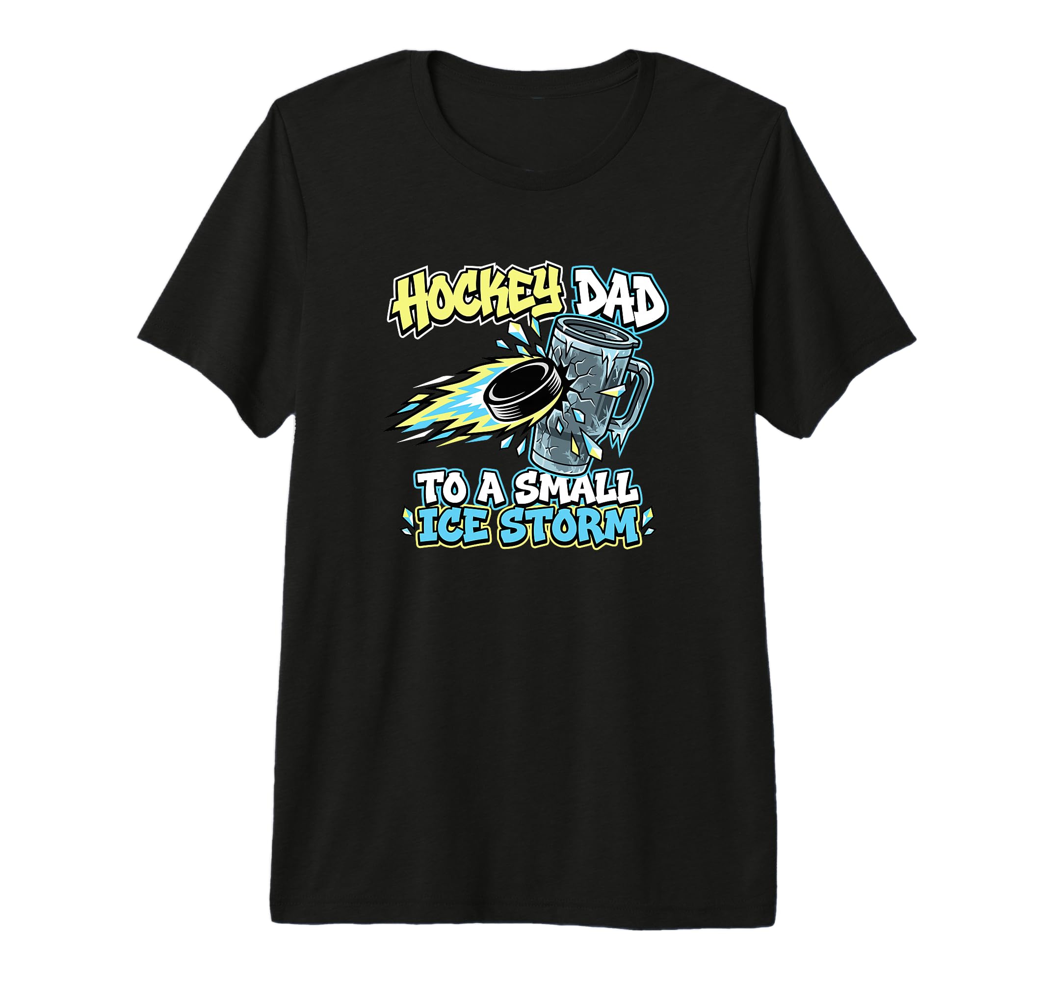 Hockey Dad To Small Ice Storm Rink T-Shirt - Fun Novelty Design Unisex - T-Shirt, Sweatshirt, Hoodie