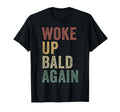Woke Up Bald Again Funny Balding T-Shirt - Minimalist Print for Adults - T-Shirt, Sweatshirt, Hoodie