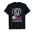I Know I Play Like Try To Keep Up Sporty T-Shirt - Graphic Print Men Women - T-Shirt, Sweatshirt, Hoodie