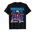 Football Or Pom Pom Daddy Loves You T-Shirt - Unique Graphic Unisex - T-Shirt, Sweatshirt, Hoodie