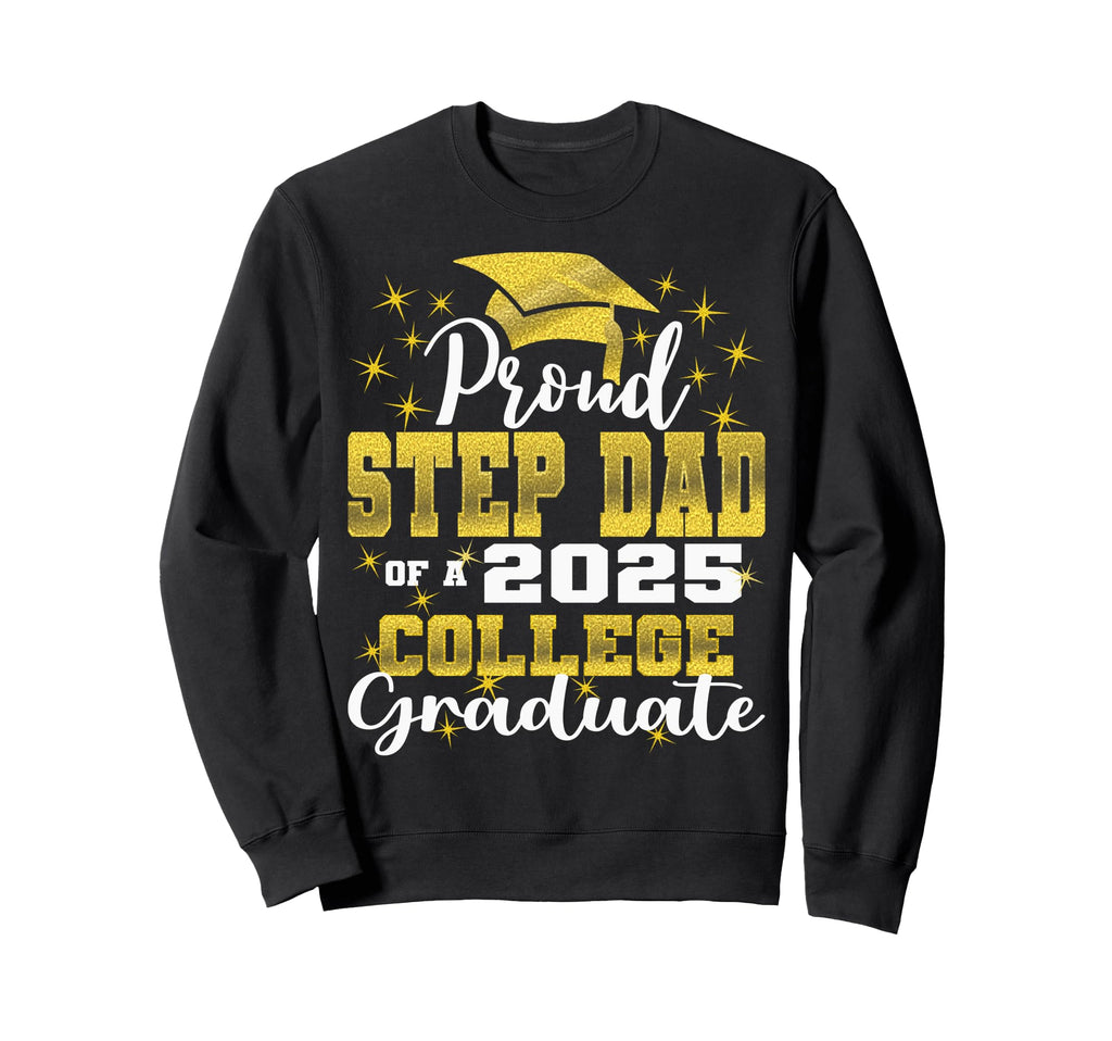 Proud Step Dad 2025 College Sweatshirt - Streetwear Style for Adults - T-Shirt, Sweatshirt, Hoodie