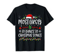 Most Likely To Dance To Songs Funny X Mas T-Shirt - Minimalist Print Unisex - T-Shirt, Sweatshirt, Hoodie
