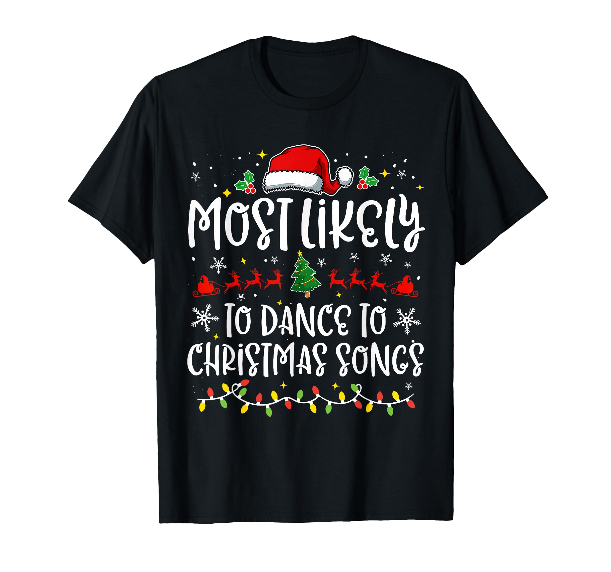 Most Likely To Dance To Songs Funny X Mas T-Shirt - Minimalist Print Unisex - T-Shirt, Sweatshirt, Hoodie