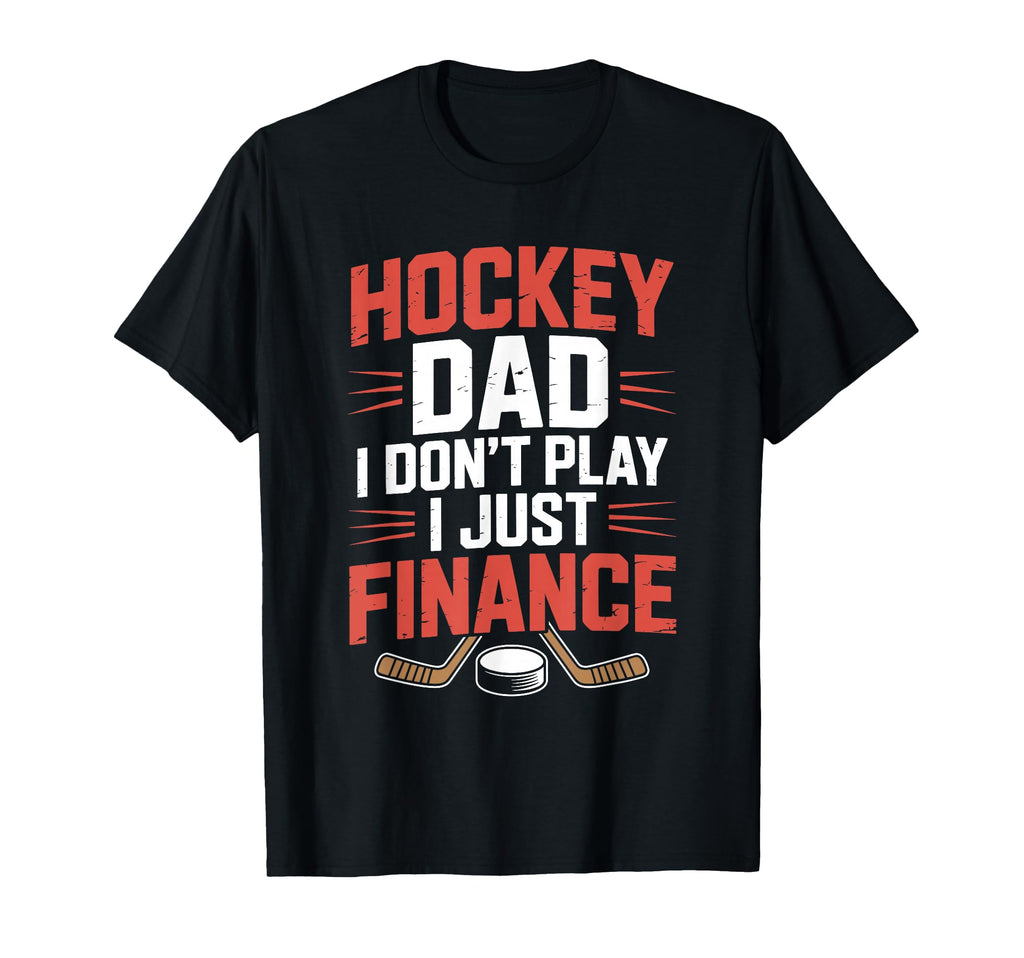 Father Player Hockey Dad I Dont Play T-Shirt - Minimalist Print for Adults - T-Shirt, Sweatshirt, Hoodie