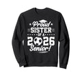 Proud Sister 2026 Senior Soccer Sweatshirt - Trendy Graphic for Adults - T-Shirt, Sweatshirt, Hoodie