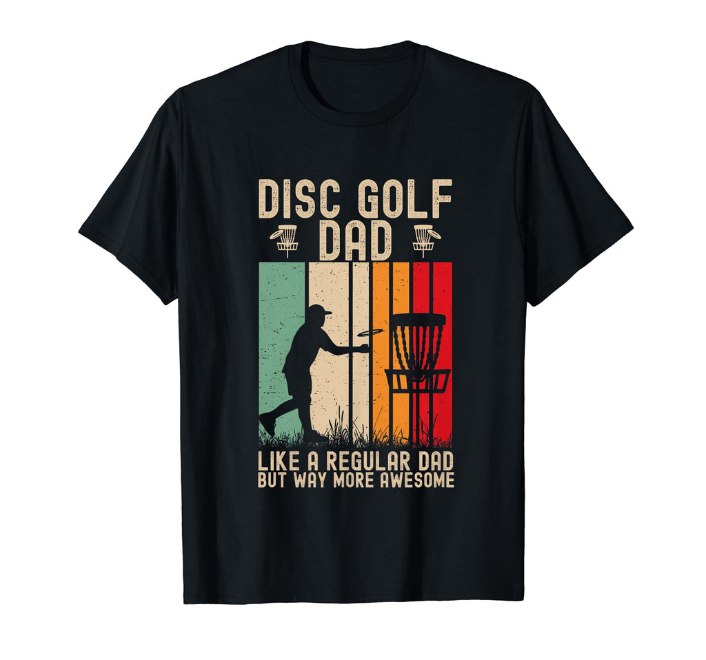 Mens Funny Disc Golf Dad Fathers Day Father T-Shirt - Graphic Print Unisex - T-Shirt, Sweatshirt, Hoodie