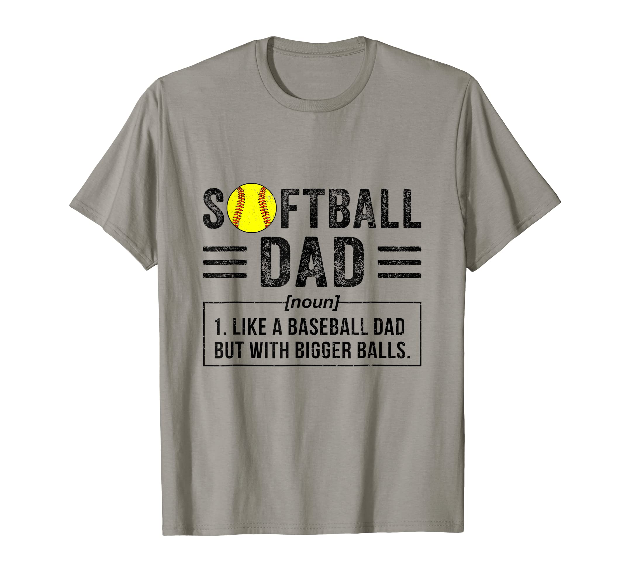 Softball Dad Like Baseball But Bigger T-Shirt - Novelty Apparel Unisex - T-Shirt, Sweatshirt, Hoodie