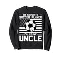 My Favorite Soccer Player Calls Me Sweatshirt - Graphic Print Men Women - T-Shirt, Sweatshirt, Hoodie