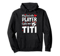 Proud Soccer Titi Soccer Player Titi Hoodie - Fun Novelty Design Men Women - T-Shirt, Sweatshirt, Hoodie