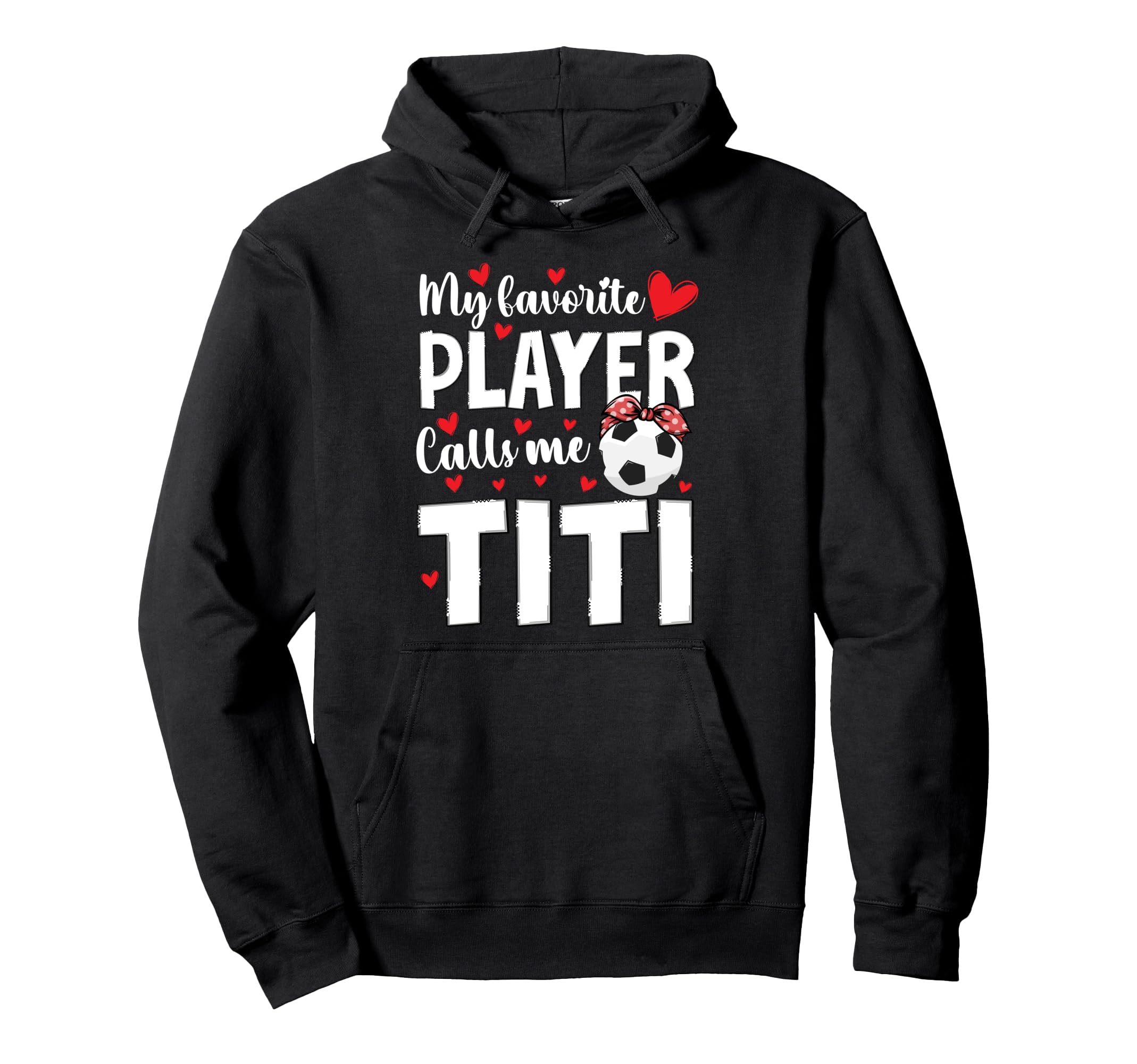 Proud Soccer Titi Soccer Player Titi Hoodie - Fun Novelty Design Men Women - T-Shirt, Sweatshirt, Hoodie