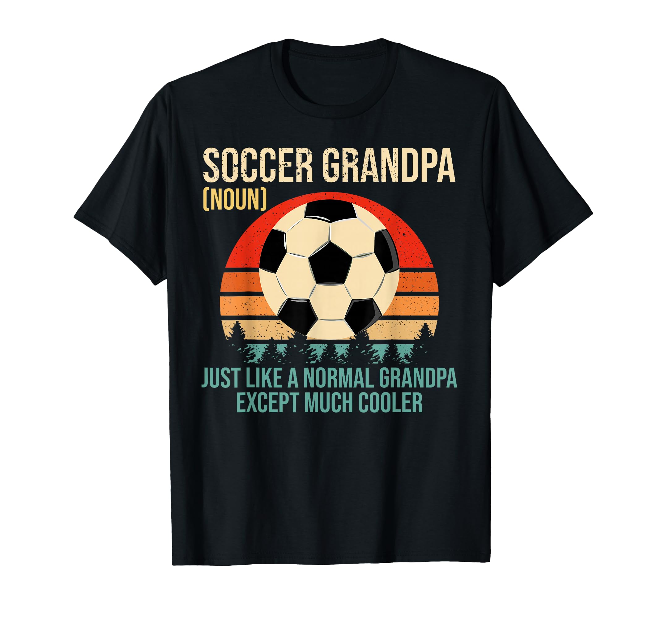 Soccer Grandpa Definition Soccer Player T-Shirt - Streetwear Style Unisex - T-Shirt, Sweatshirt, Hoodie