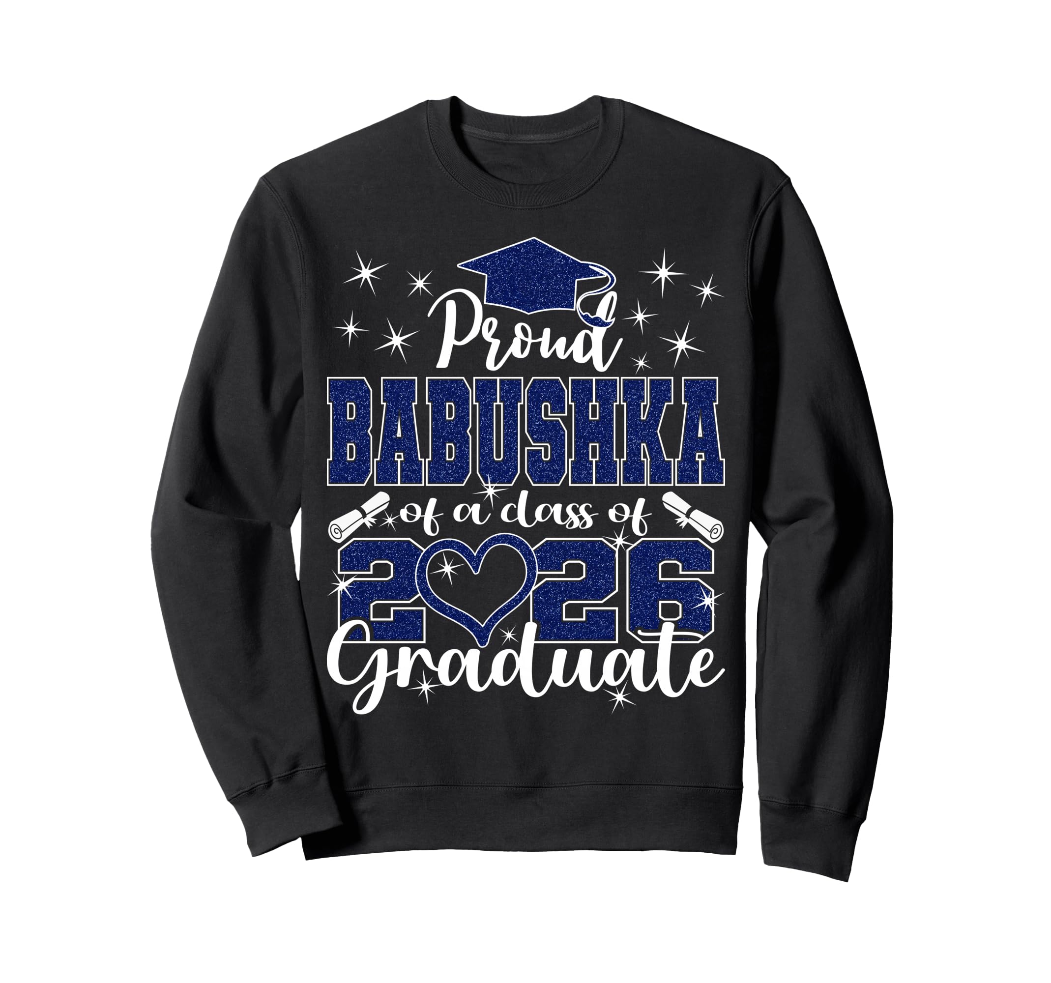 Super Proud Babushka 2026 Graduate Sweatshirt - Novelty Apparel Unisex - T-Shirt, Sweatshirt, Hoodie