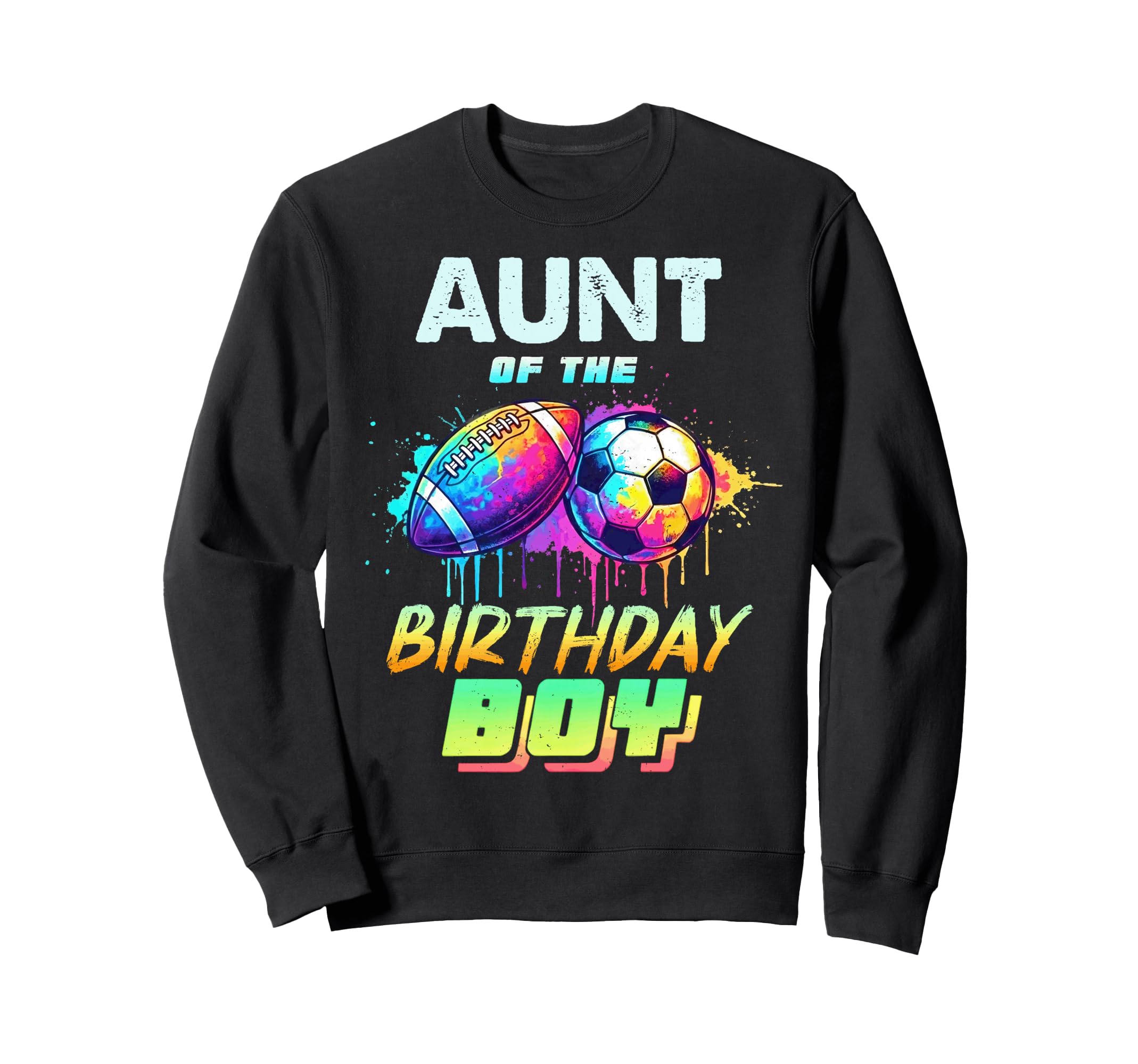 Aunt Birthday Football Soccer Ball Sweatshirt - Fun Novelty Design Unisex - T-Shirt, Sweatshirt, Hoodie