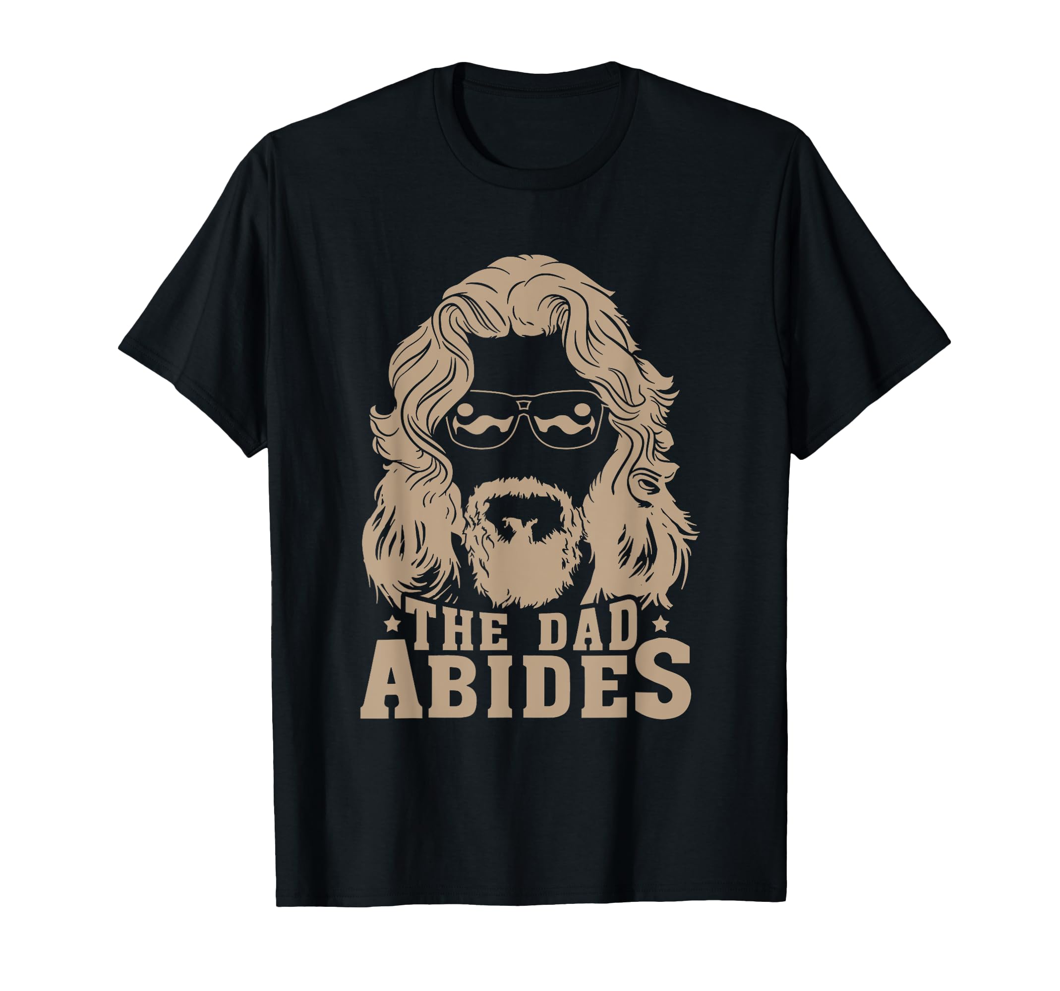 Dad Abides Funny Dad Fathers Day T-Shirt - Custom Art Print Men Women - T-Shirt, Sweatshirt, Hoodie
