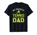 My Favorite Tennis Player Calls Me Dad T-Shirt - Unique Graphic Men Women - T-Shirt, Sweatshirt, Hoodie