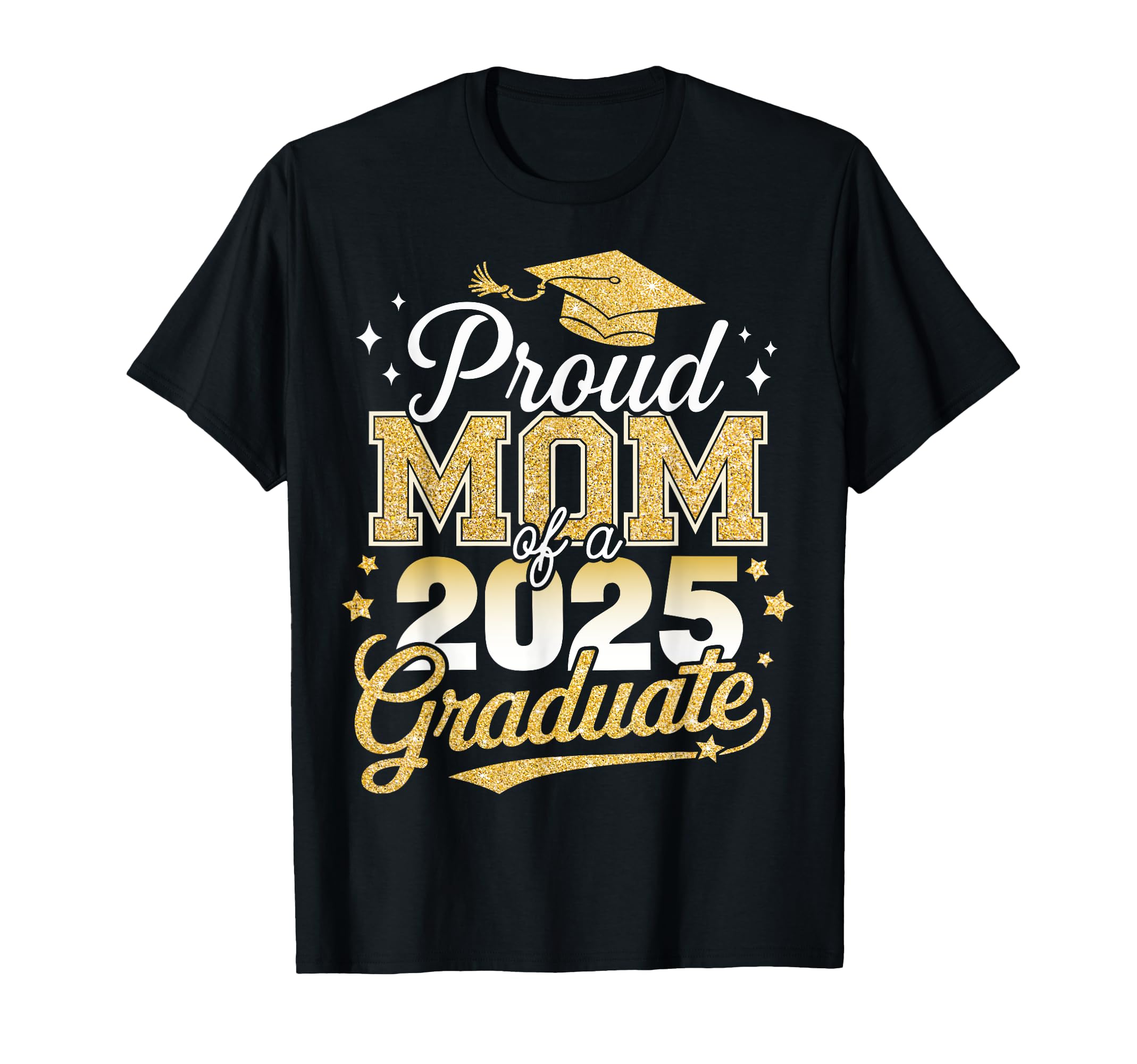 Proud Mom Class 2025 Graduate Senior T-Shirt - Streetwear Style Unisex - T-Shirt, Sweatshirt, Hoodie