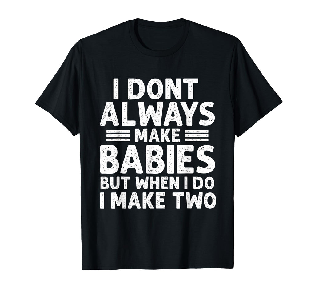 Funny Twin Fathers Day Twins Announcement T-Shirt - Graphic Print Unisex - T-Shirt, Sweatshirt, Hoodie
