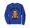 Proud Papa Bear New Dad Father Sweatshirt - Unique Graphic Men Women - T-Shirt, Sweatshirt, Hoodie