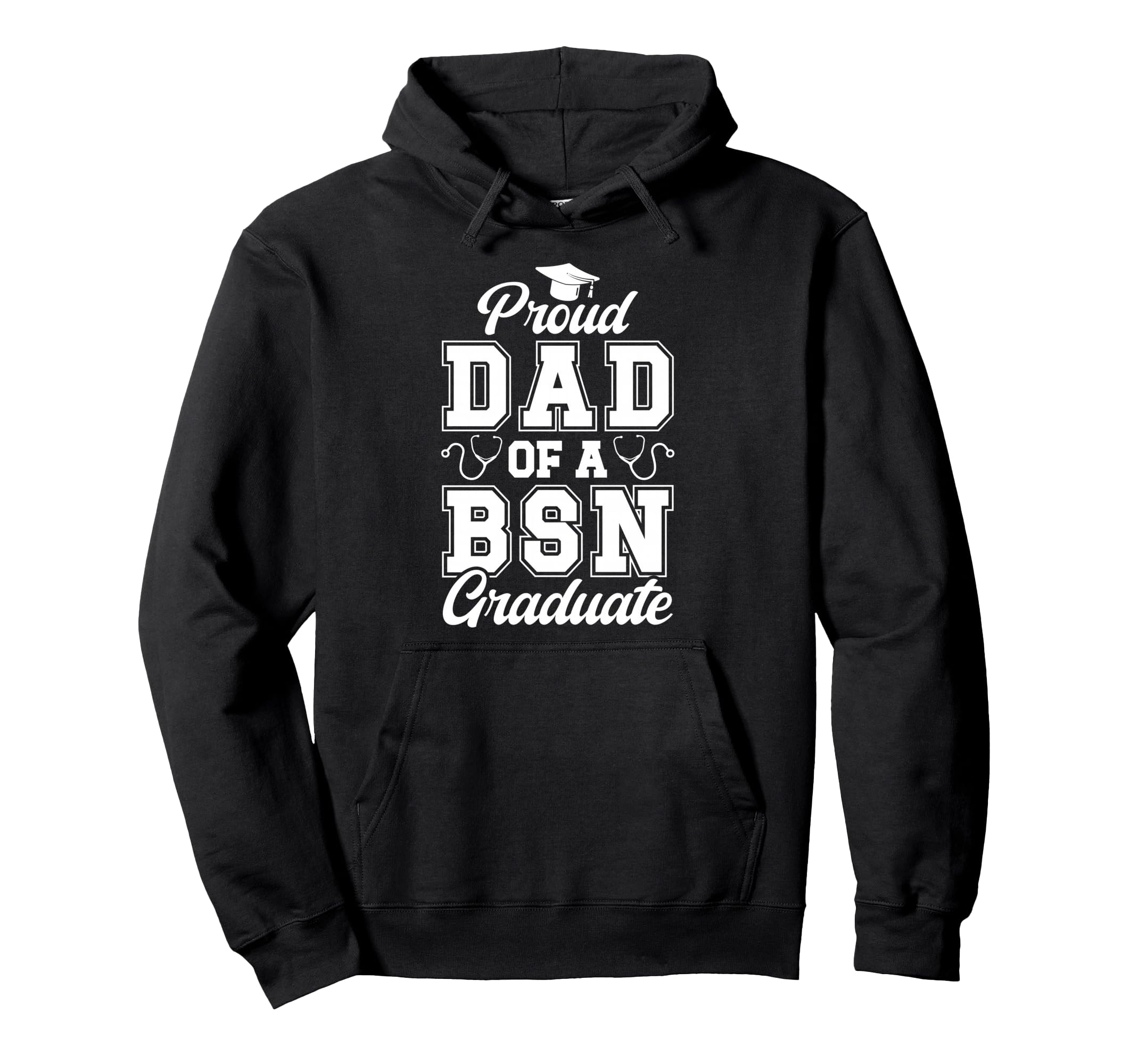 Proud Dad Bsn Graduate Dad Bsn Grad Hoodie - Trendy Graphic for Adults - T-Shirt, Sweatshirt, Hoodie