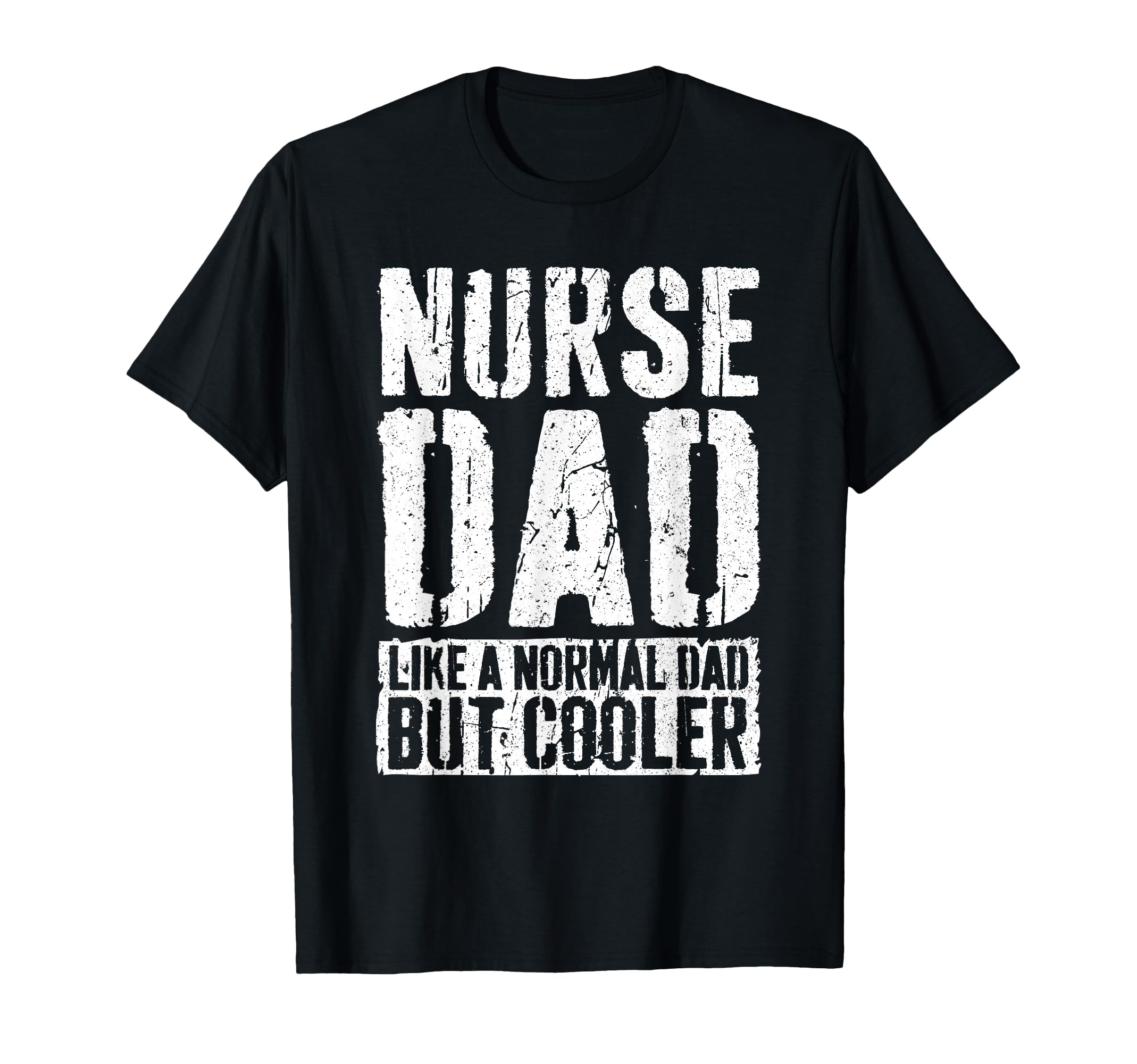 Nurse Dad Fathers Day Nurse Dad T-Shirt - Aesthetic Graphic for Adults - T-Shirt, Sweatshirt, Hoodie
