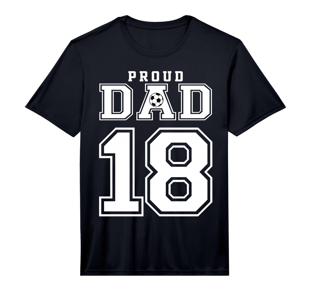 Number 18 Custom Proud Soccer Futbol Dad T-Shirt - Streetwear Style Unisex - T-Shirt, Sweatshirt, Hoodie