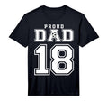 Number 18 Custom Proud Soccer Futbol Dad T-Shirt - Streetwear Style Unisex - T-Shirt, Sweatshirt, Hoodie