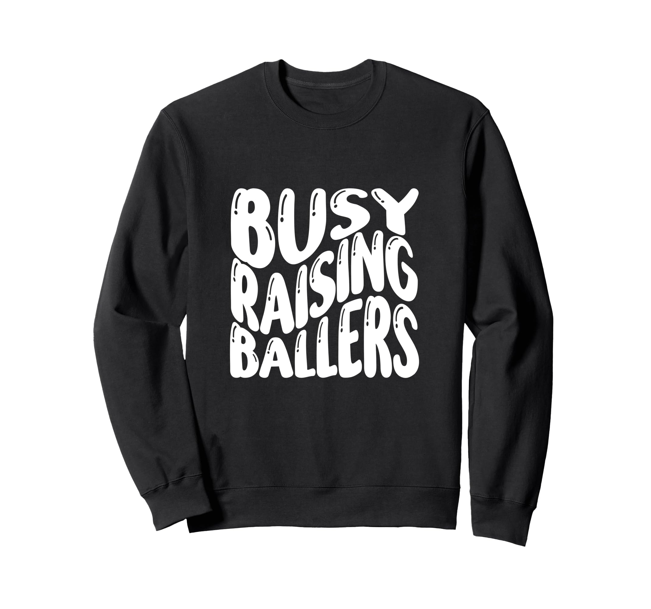 Busy Raising Ballers Funny Basketball Sweatshirt - Minimalist Print Unisex - T-Shirt, Sweatshirt, Hoodie