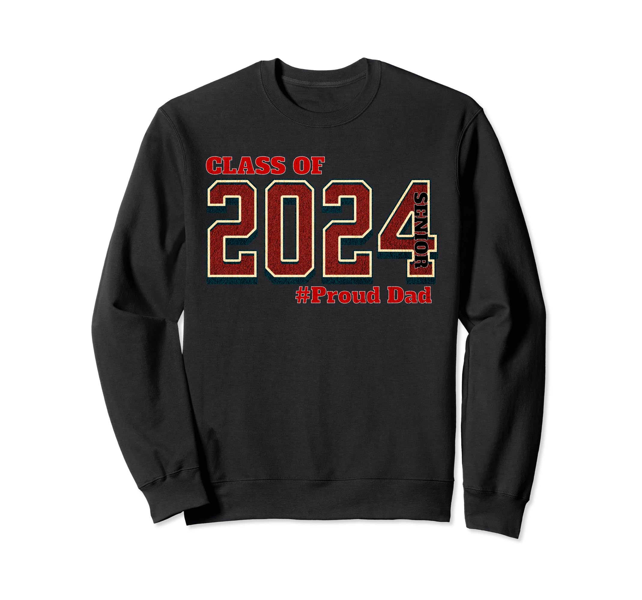 Proud Dad Class 2024 Senior Sweatshirt - Aesthetic Graphic for Adults - T-Shirt, Sweatshirt, Hoodie