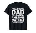 Dad Matilda Gift Fathers Day Funny T-Shirt - Casual Everyday Wear Unisex - T-Shirt, Sweatshirt, Hoodie