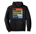 Basketball Coaches Dad Basketball Coach Hoodie - Fun Novelty Design Unisex - T-Shirt, Sweatshirt, Hoodie