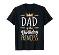Dad Birthday Princess Daddy Birthday T-Shirt - Streetwear Style Men Women - T-Shirt, Sweatshirt, Hoodie