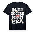 My Soccer Mom Era Groovy Mom T-Shirt - Casual Everyday Wear Men Women - T-Shirt, Sweatshirt, Hoodie