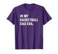 My Basketball Dad Era Player Sports Son T-Shirt - Graphic Print Men Women - T-Shirt, Sweatshirt, Hoodie