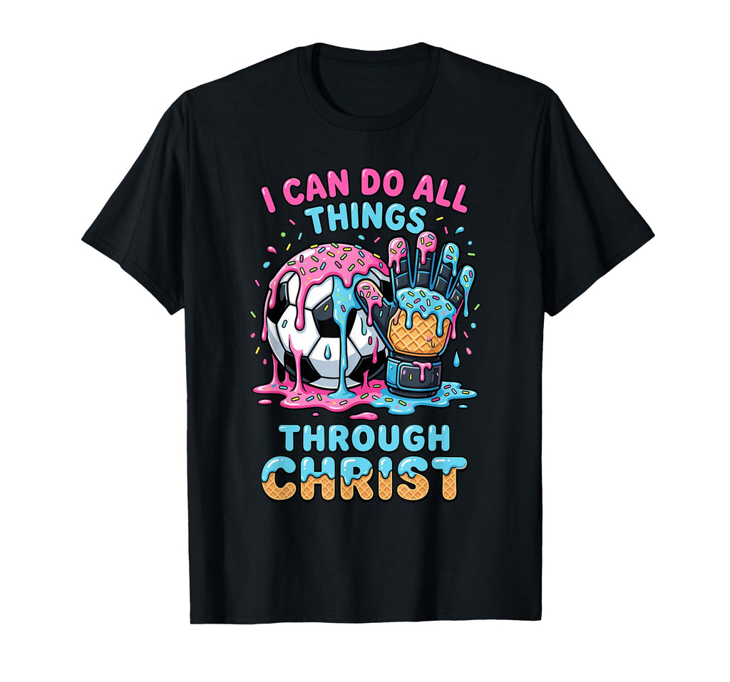 I Can Do All Things Through Christ T-Shirt - Streetwear Style Men Women - T-Shirt, Sweatshirt, Hoodie